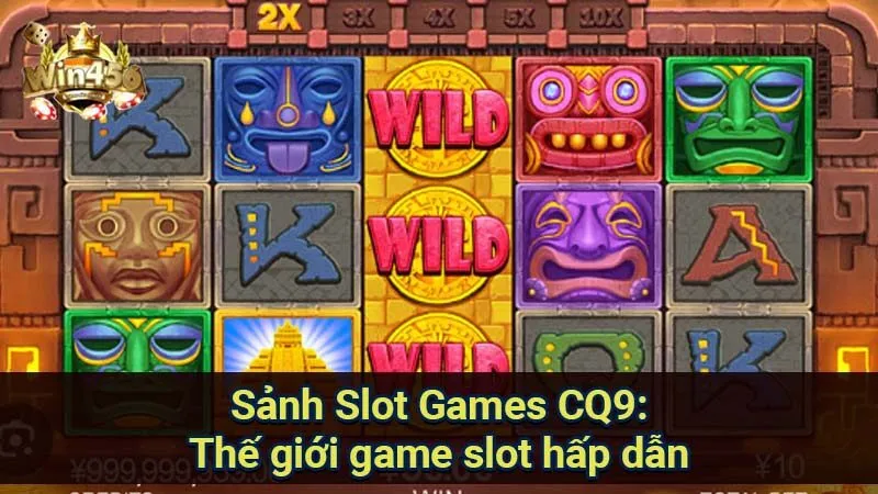 Sảnh Slot Games CQ9: Thế giới game slot hấp dẫn 7 sanh-slot-games-cq9