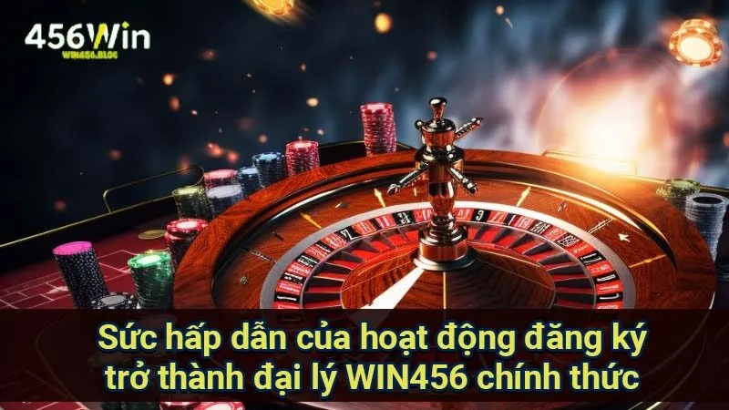 WIN456 - Link Tải App Game WIN456 Club Chính Thức 2025 34 suc-hap-dan-cua-hoat-dong-dang-ky-tro-thanh-dai-ly-win456-chinh-thuc